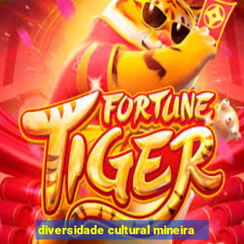 diversidade cultural mineira